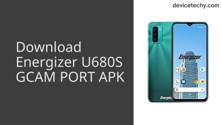 Download Energizer U680S GCAM Port APK