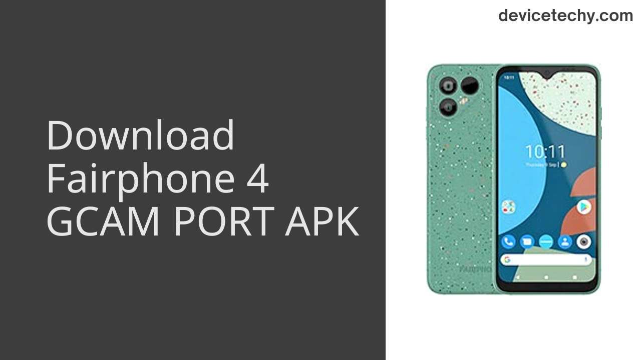 Fairphone 4 GCAM PORT APK Download
