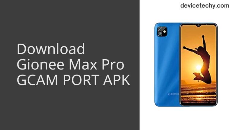 Download Gionee Max Pro GCAM Port APK