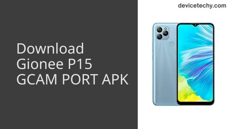 Download Gionee P15 GCAM Port APK