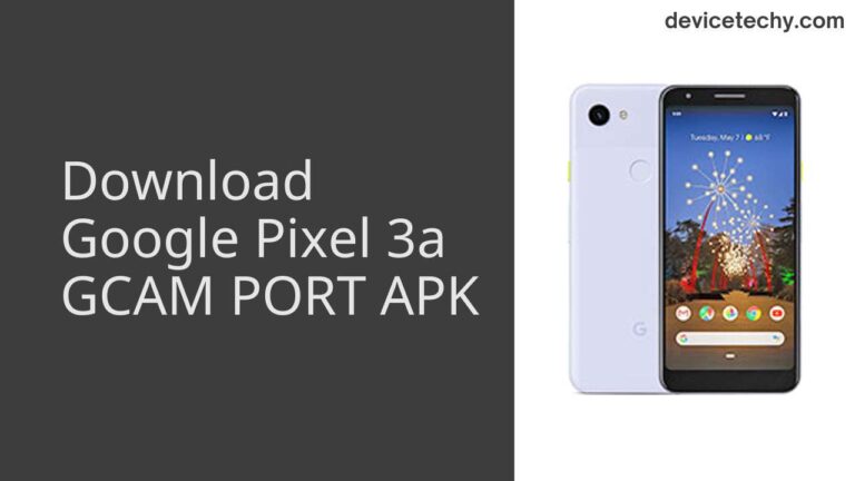 Download Google Pixel 3a GCAM Port APK