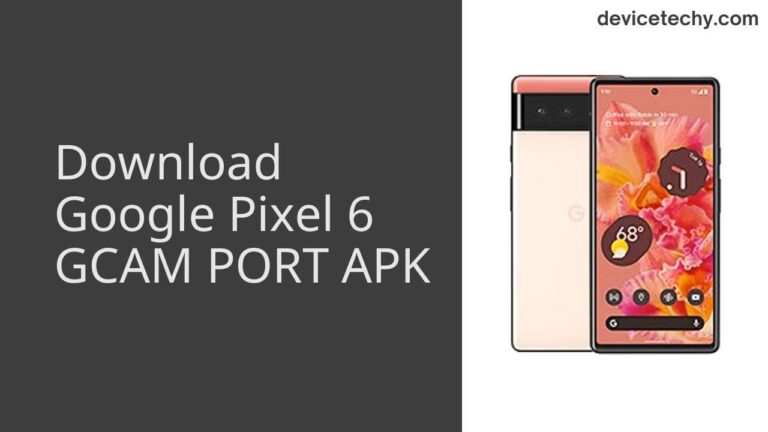 Download Google Pixel 6 GCAM Port APK