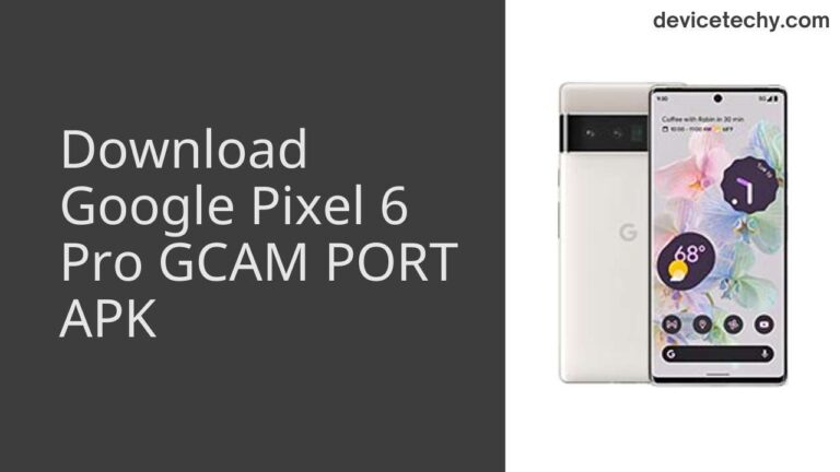 Download Google Pixel 6 Pro GCAM Port APK