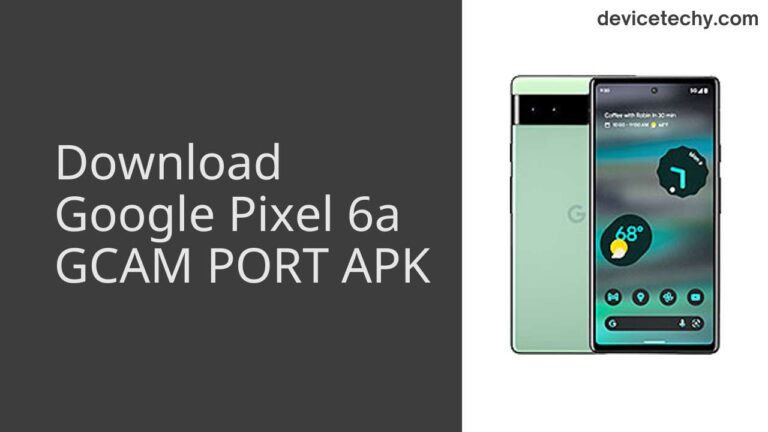 Download Google Pixel 6a GCAM Port APK