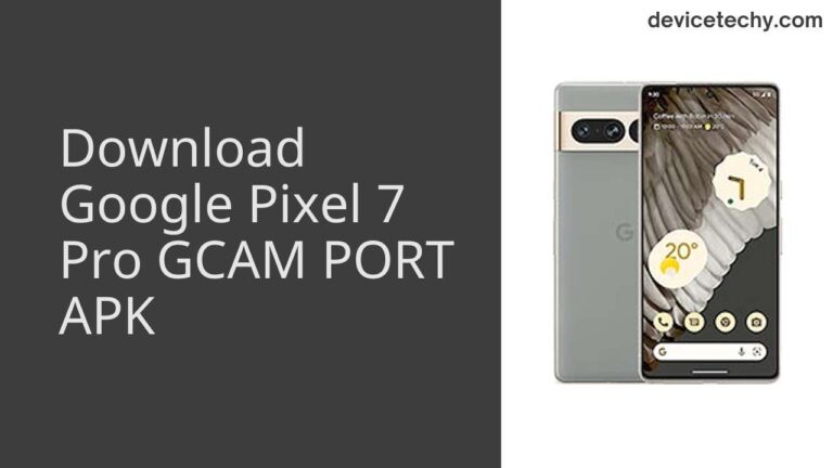 Download Google Pixel 7 Pro GCAM Port APK