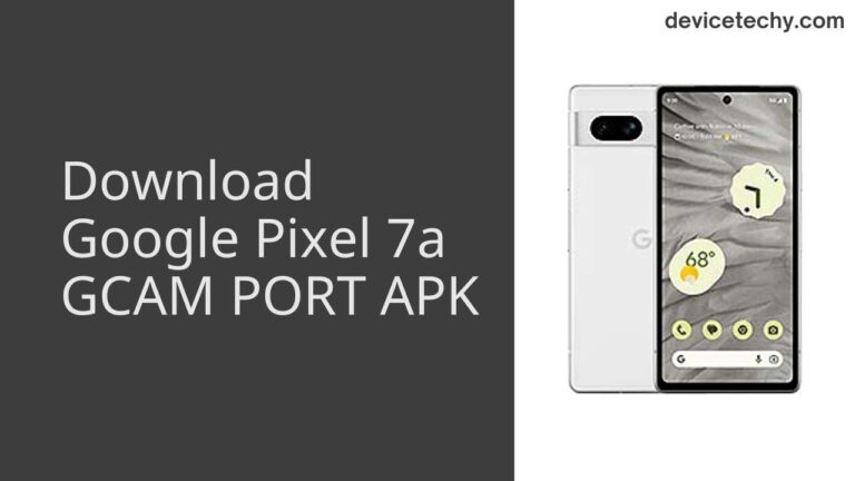 Download Google Pixel 7a GCAM Port APK