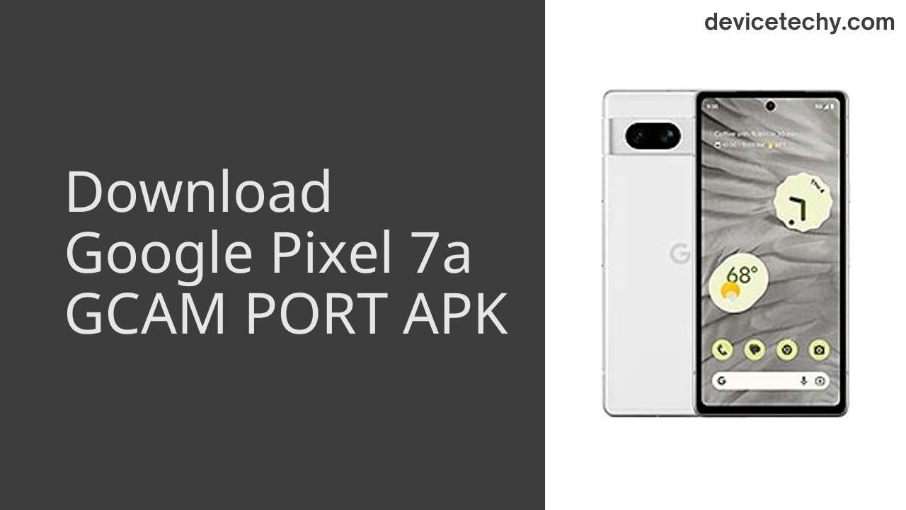 Google Pixel 7a GCAM PORT APK Download