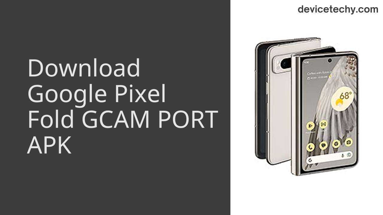 Google Pixel Fold GCAM PORT APK Download