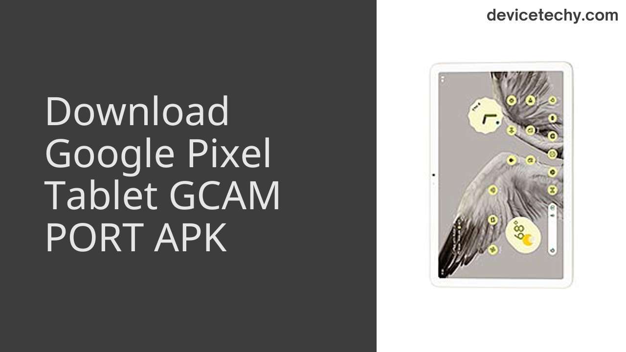 Google Pixel Tablet GCAM PORT APK Download