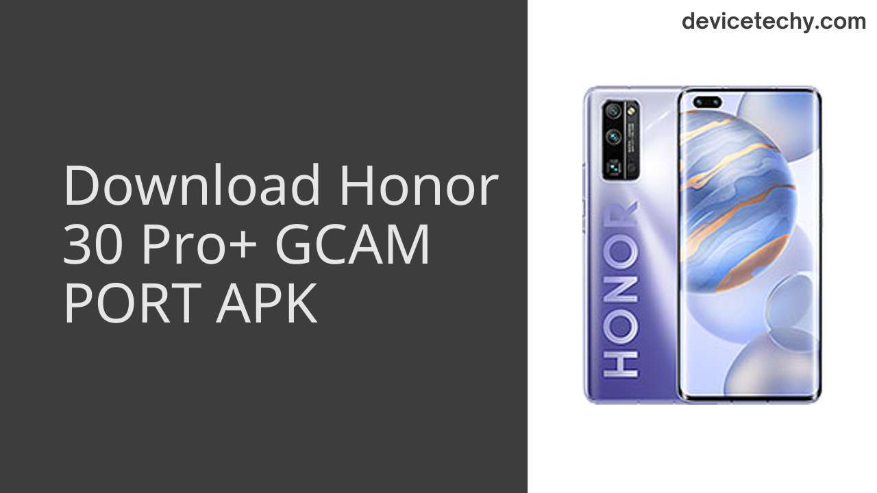Honor 30 Pro+ GCAM PORT APK Download