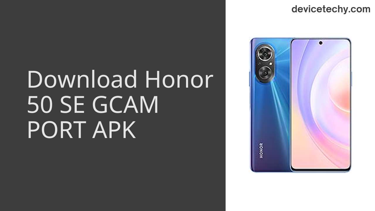 Honor 50 SE GCAM PORT APK Download