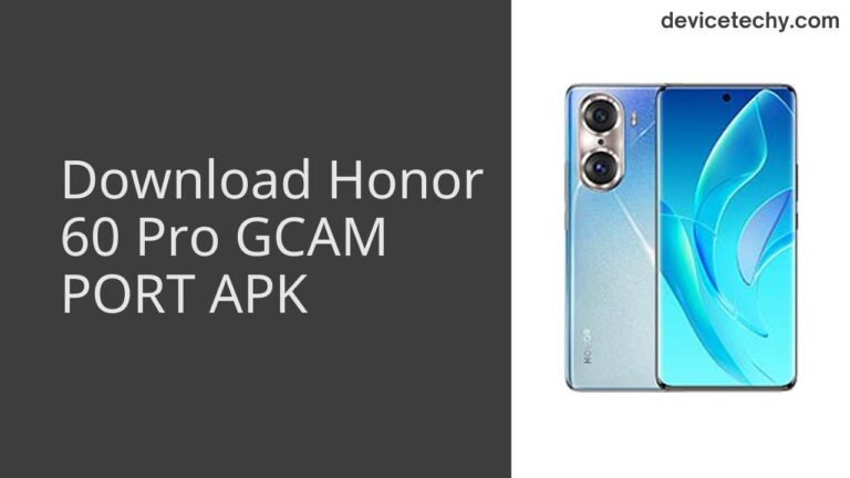 Download Honor 60 Pro GCAM Port APK