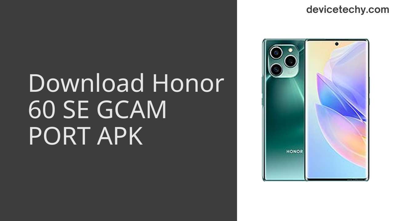 Honor 60 SE GCAM PORT APK Download