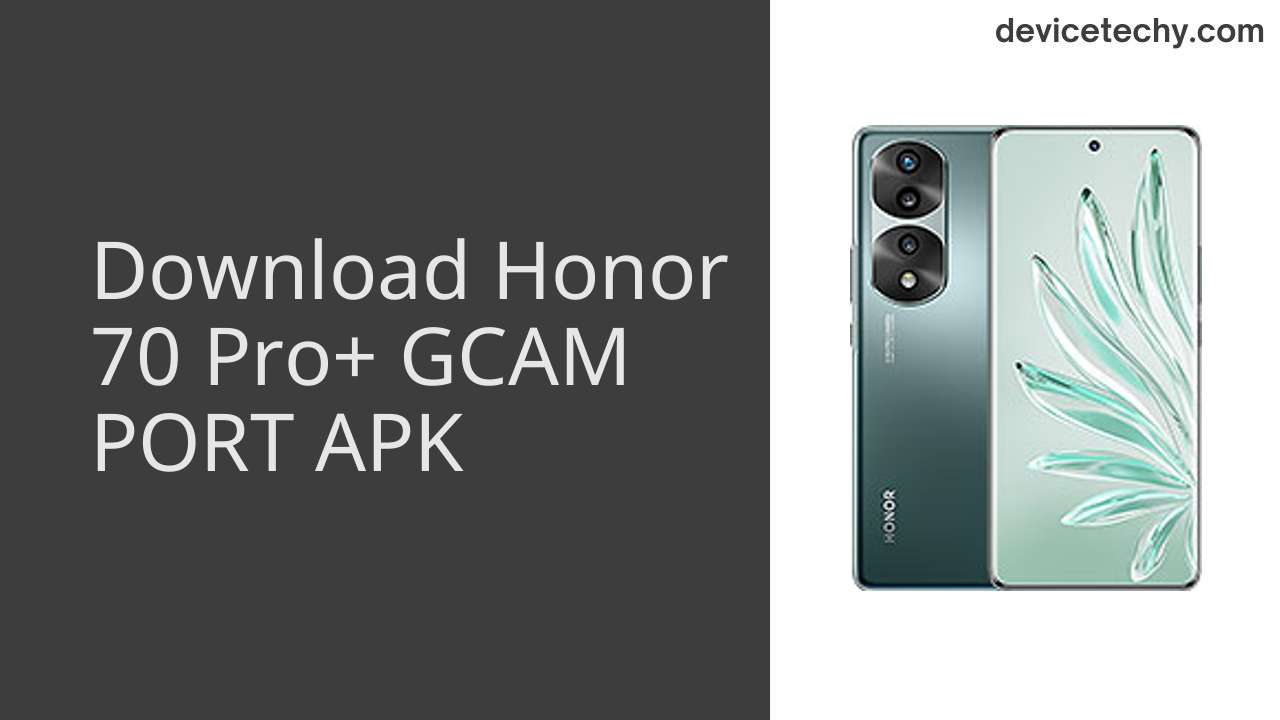 Honor 70 Pro+ GCAM PORT APK Download