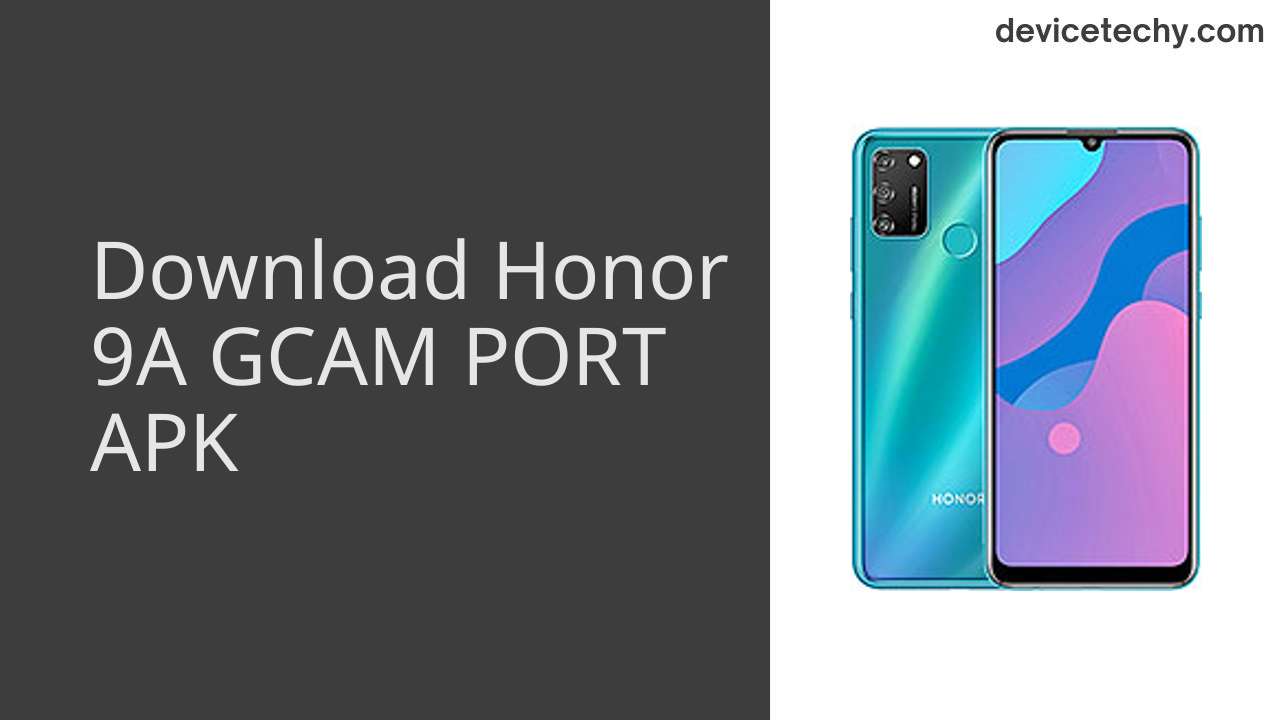 Honor 9A GCAM PORT APK Download