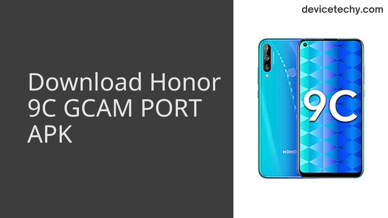 Honor 9C GCAM PORT APK Download