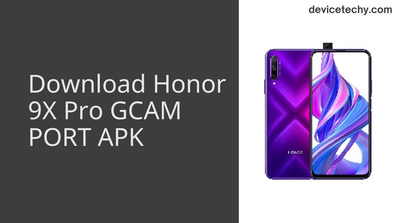 Honor 9X Pro GCAM PORT APK Download
