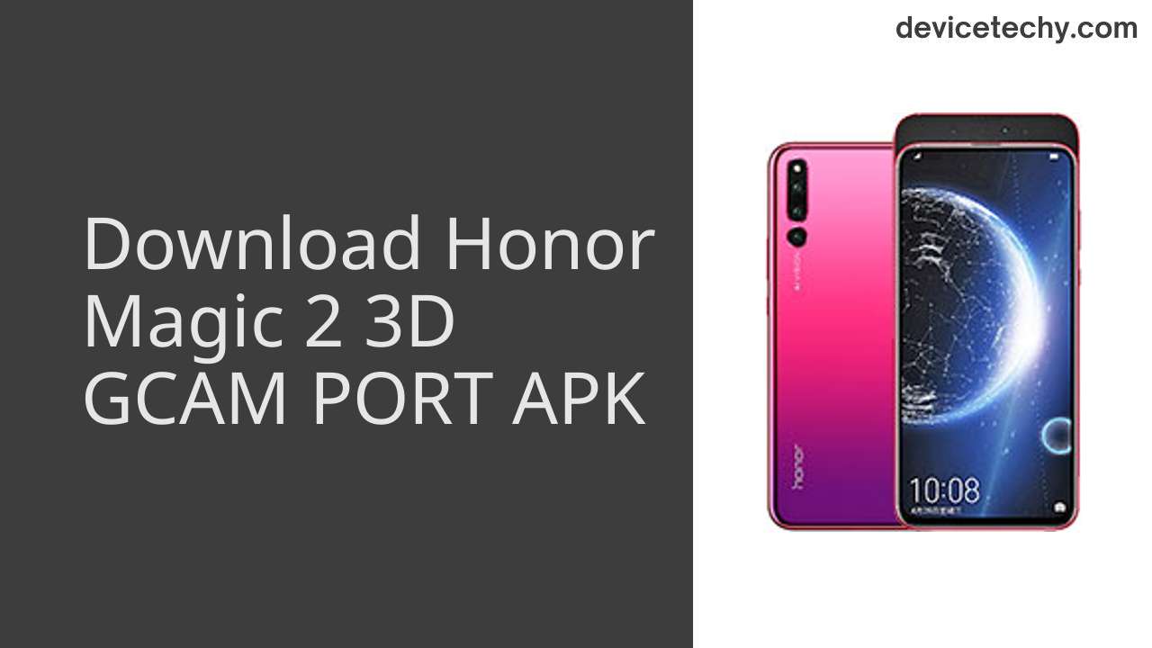 Honor Magic 2 3D GCAM PORT APK Download