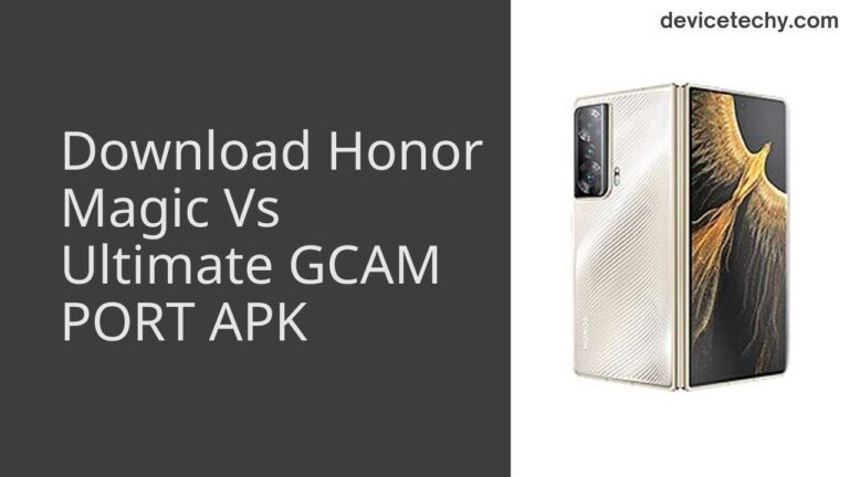 Download Honor Magic Vs Ultimate GCAM Port APK