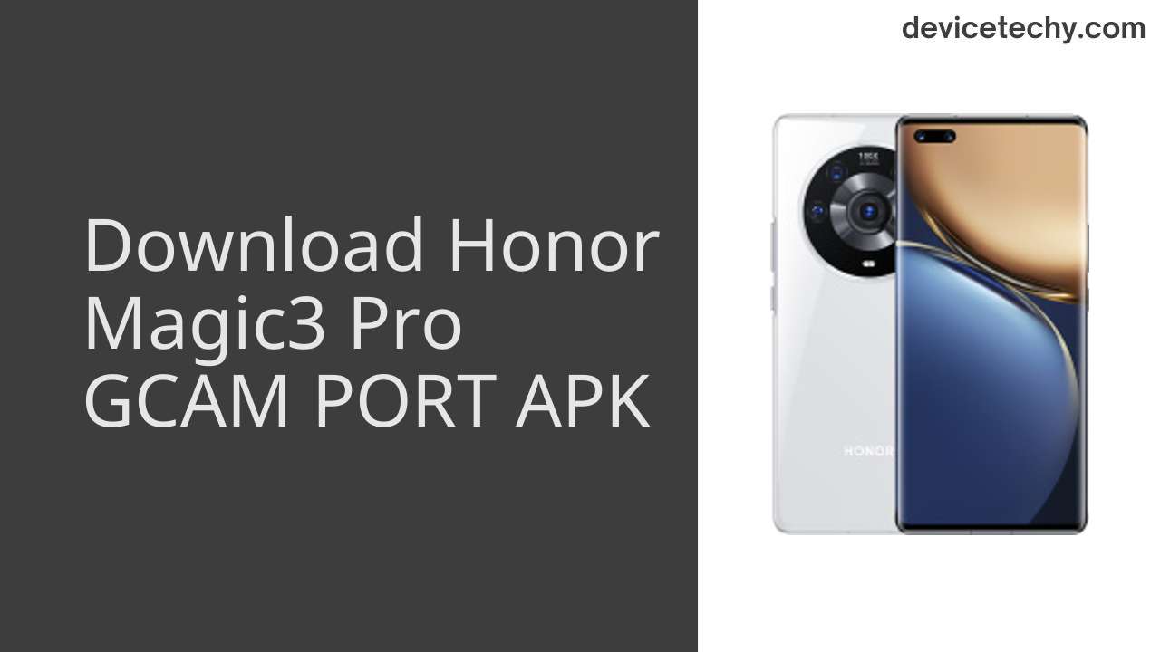 Honor Magic3 Pro GCAM PORT APK Download