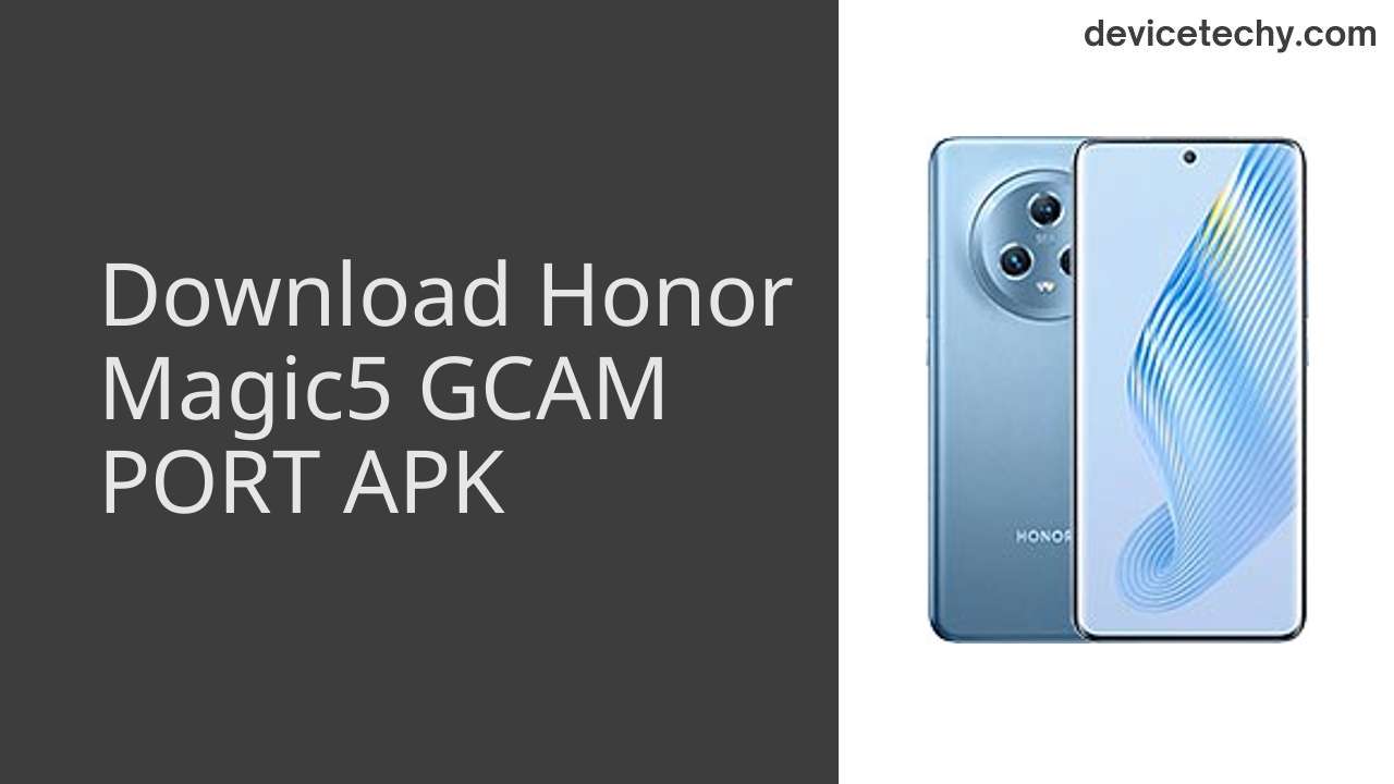 Honor Magic5 GCAM PORT APK Download