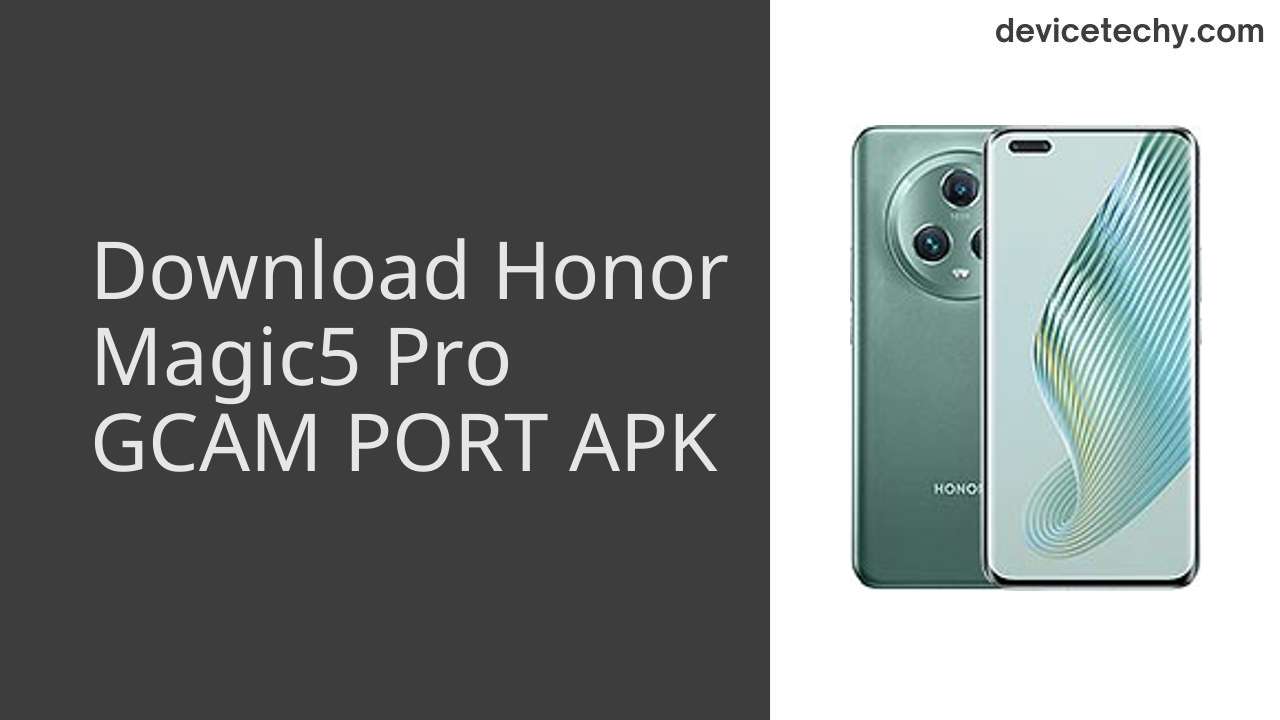 Honor Magic5 Pro GCAM PORT APK Download