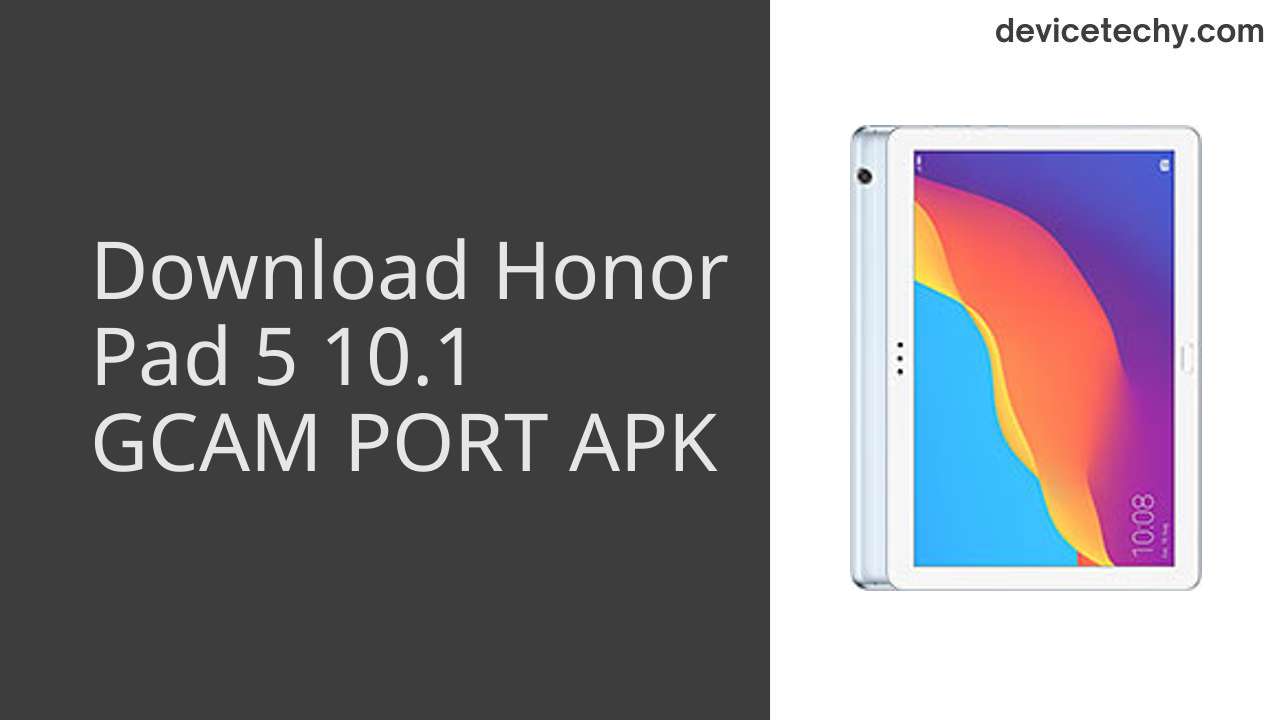 Honor Pad 5 10.1 GCAM PORT APK Download