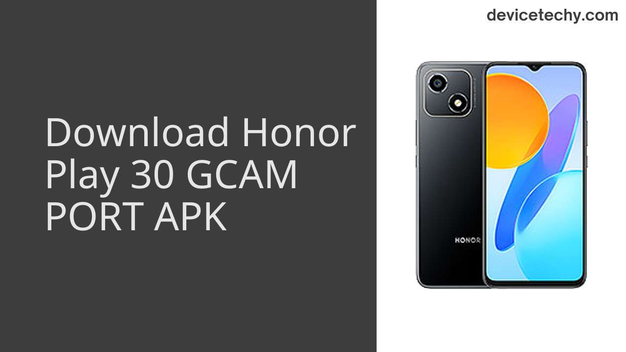 Honor Play 30 GCAM PORT APK Download