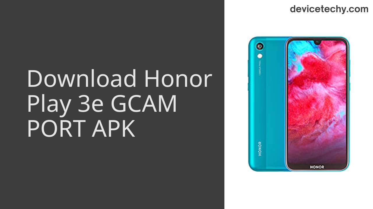 Honor Play 3e GCAM PORT APK Download
