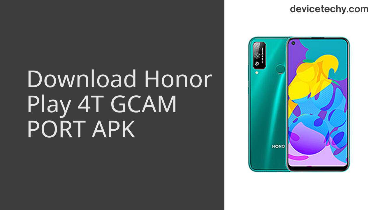 Honor Play 4T GCAM PORT APK Download
