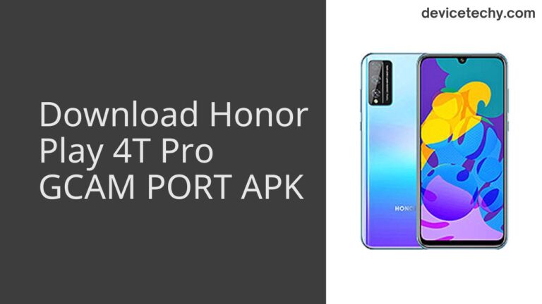 Download Honor Play 4T Pro GCAM Port APK