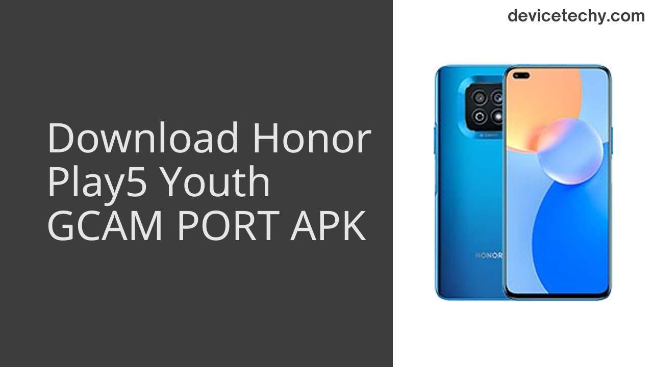 Honor Play5 Youth GCAM PORT APK Download