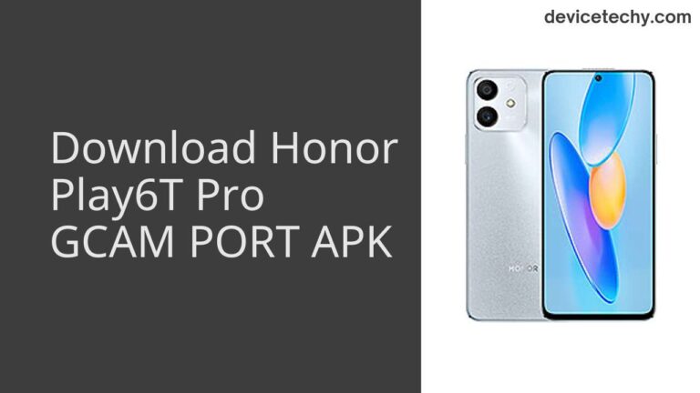 Download Honor Play6T Pro GCAM Port APK