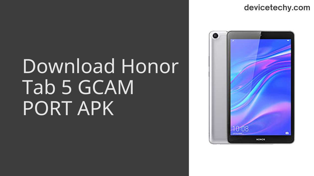 Honor Tab 5 GCAM PORT APK Download