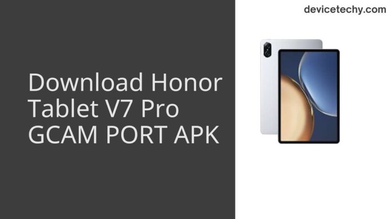 Download Honor Tablet V7 Pro GCAM Port APK