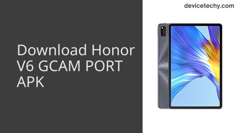 Download Honor V6 GCAM Port APK