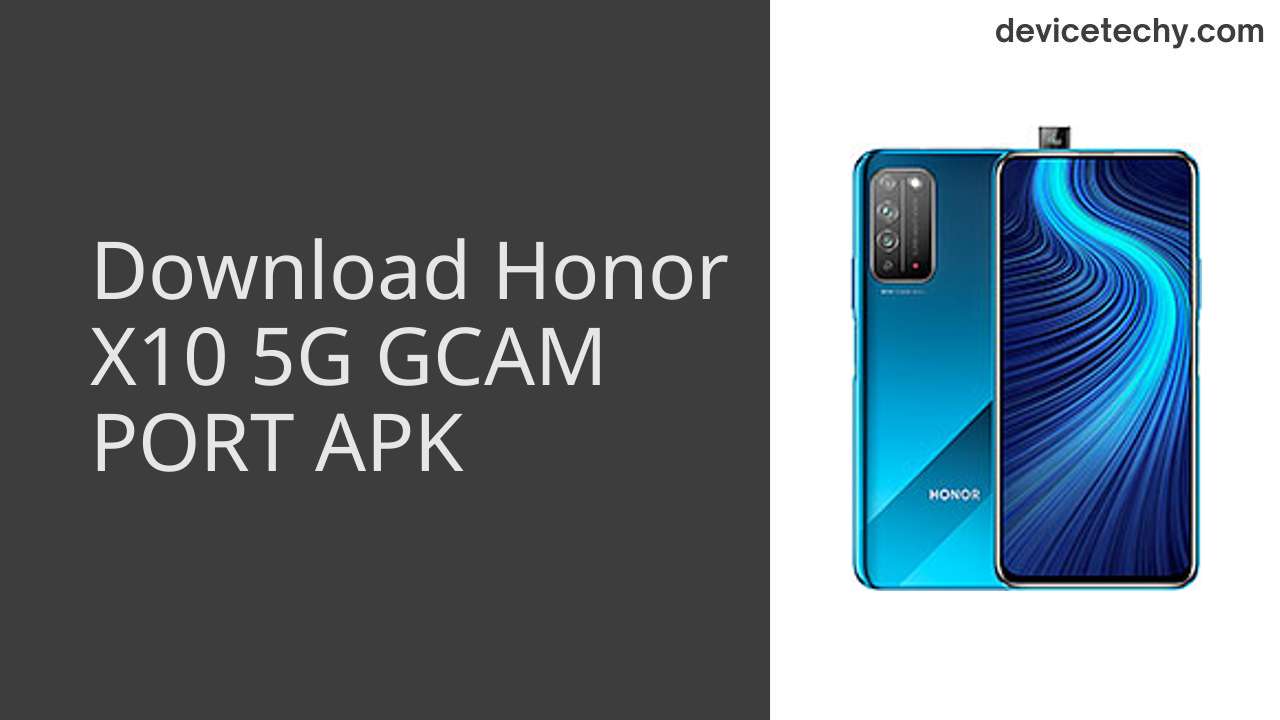 Honor X10 5G GCAM PORT APK Download