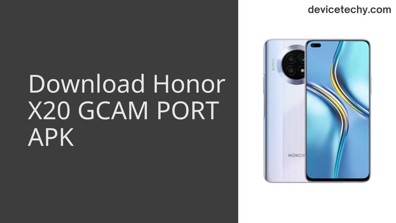 Honor X20 GCAM PORT APK Download