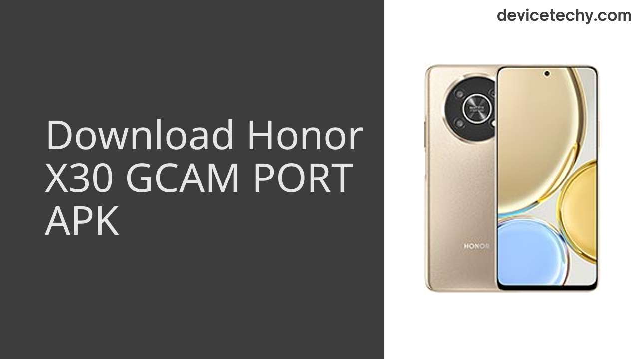 Honor X30 GCAM PORT APK Download
