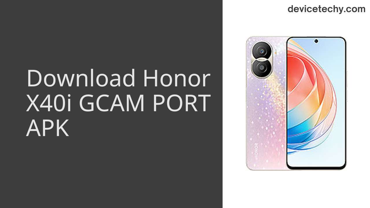 Honor X40i GCAM PORT APK Download
