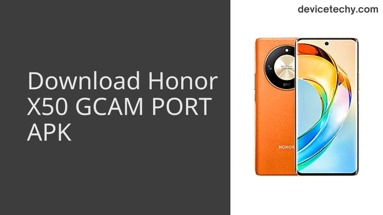 Honor X50 GCAM PORT APK Download