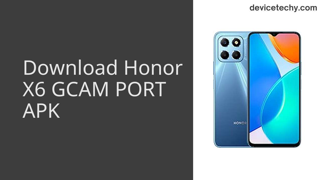 Honor X6 GCAM PORT APK Download