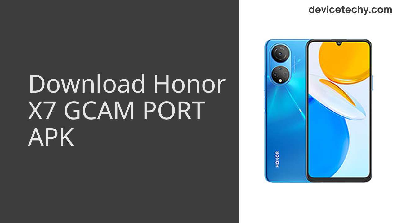 Honor X7 GCAM PORT APK Download