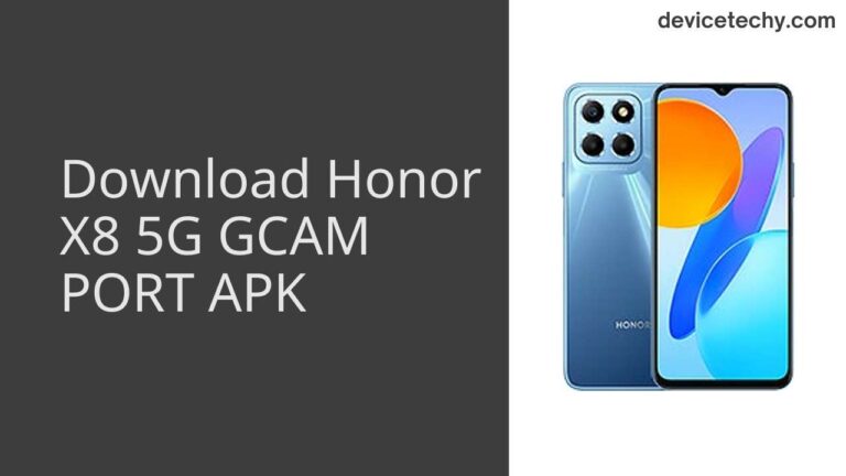 Download Honor X8 5G GCAM Port APK