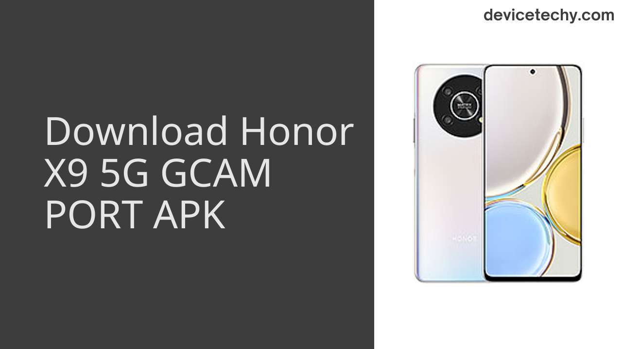 Honor X9 5G GCAM PORT APK Download