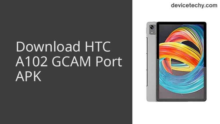 Download HTC A102 GCAM Port APK