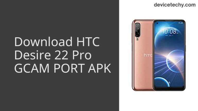 Download HTC Desire 22 Pro GCAM Port APK