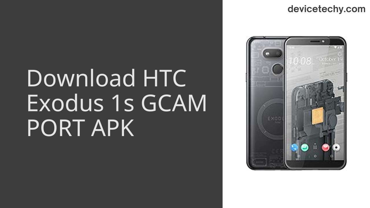 HTC Exodus 1s GCAM PORT APK Download