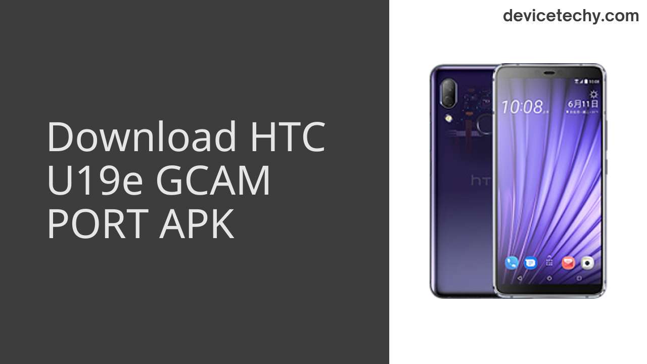 HTC U19e GCAM PORT APK Download