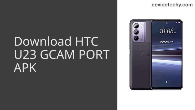 Download HTC U23 GCAM Port APK